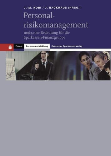 Personalrisikomanagement eine neue Dimension im Human-Resources-Management ; Strategien zur Steigerung des People Value