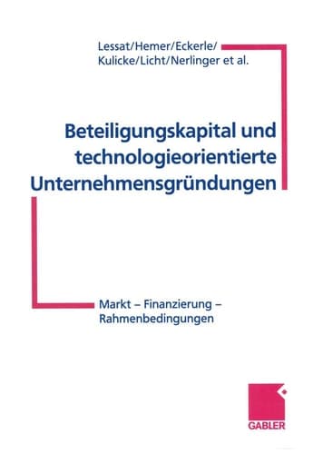Beteiligungskapital und technologieorientierte Unternehmensgründungen Markt — Finanzierung — Rahmenbedingungen