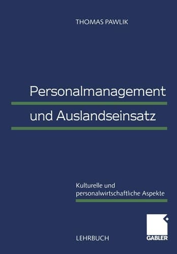 Personalmanagement und Auslandseinsatz Kulturelle und personalwirtschaftliche Aspekte
