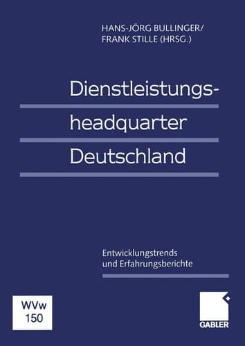 Dienstleistungsheadquarter Deutschland Entwicklungstrends und Erfahrungsberichte