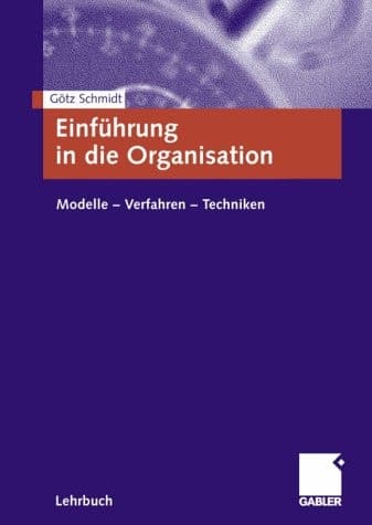 Einführung in die Organisation Modelle - Verfahren - Techniken