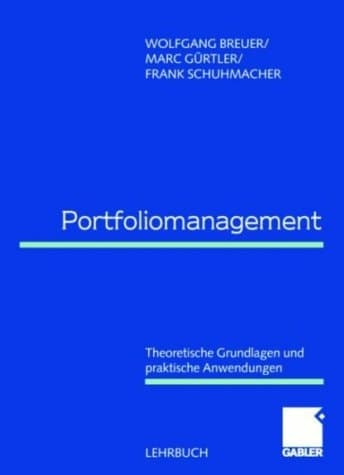 Portfoliomanagement theoretische Grundlagen und praktische Anwendungen