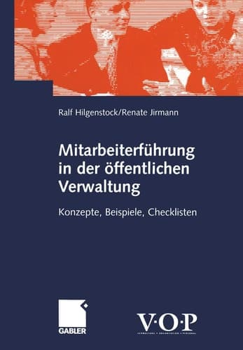 Mitarbeiterführung in der öffentlichen Verwaltung Konzepte, Beispiele, Checklisten