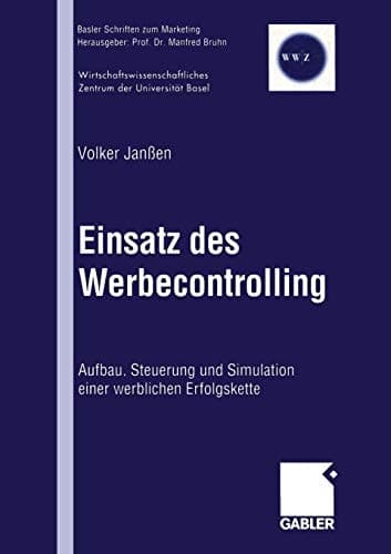 Einsatz des Werbecontrolling Aufbau, Steuerung und Simulation einer werblichen Erfolgskette