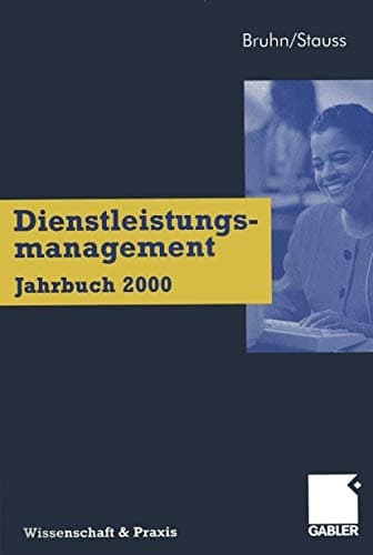 Dienstleistungsmanagement Jahrbuch 2000 Kundenbeziehungen im Dienstleistungsbereich