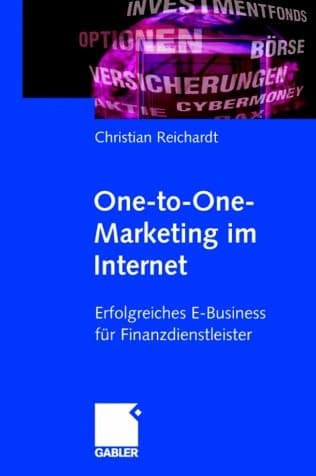 One-to-One-Marketing im Internet Erfolgreiches E-Business für Finanzdienstleister