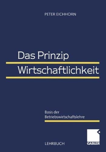 Das Prinzip Wirtschaftlichkeit Basis der Betriebswirtschaftslehre