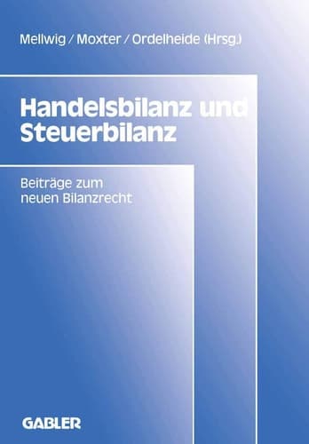 Handelsbilanz und Steuerbilanz Beiträge zum neuen Bilanzrecht, Band 2