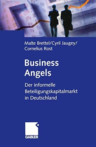 Business Angels Der informelle Beteiligungskapitalmarkt in Deutschland