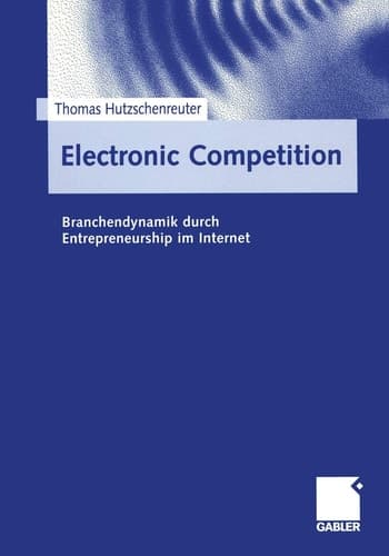 Electronic Competition Branchendynamik durch Entrepreneurship im Internet