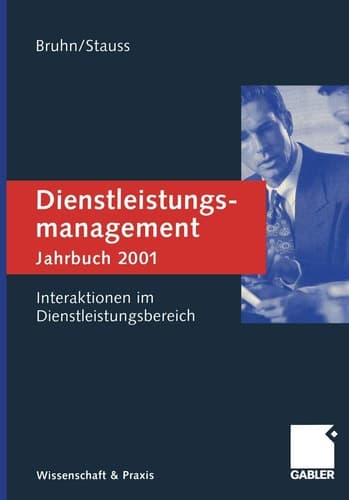 Dienstleistungsmanagement Jahrbuch 2001 Interaktionen im Dienstleistungsbereich