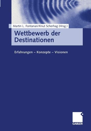 Wettbewerb der Destinationen Erfahrungen — Konzepte — Visionen