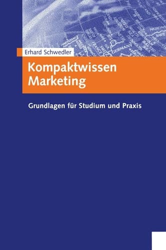 Kompaktwissen Marketing Grundlagen für Studium und Praxis