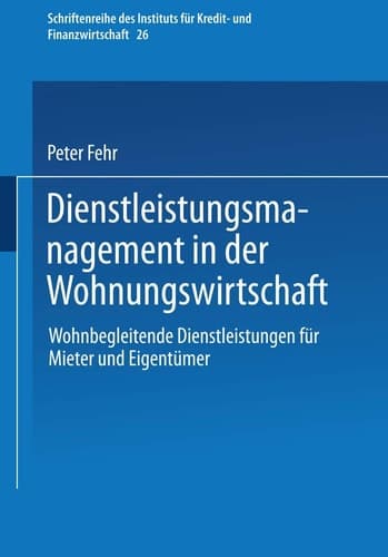 Dienstleistungsmanagement in der Wohnungswirtschaft Wohnbegleitende Dienstleistungen für Mieter und Eigentümer