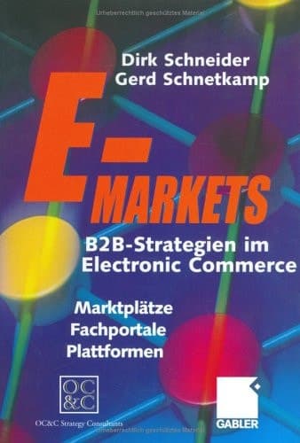 E-Markets B2B-Strategien im Electronic Commerce: • Marktplätze • Fachportale • Plattformen
