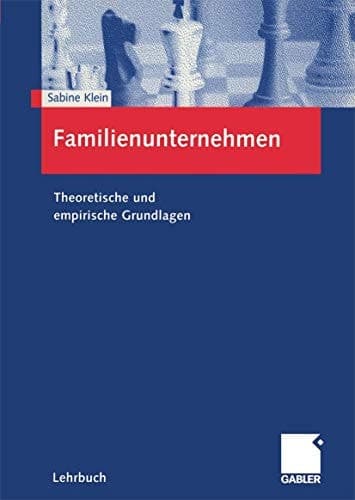 Familienunternehmen theoretische und empirische Grundlagen