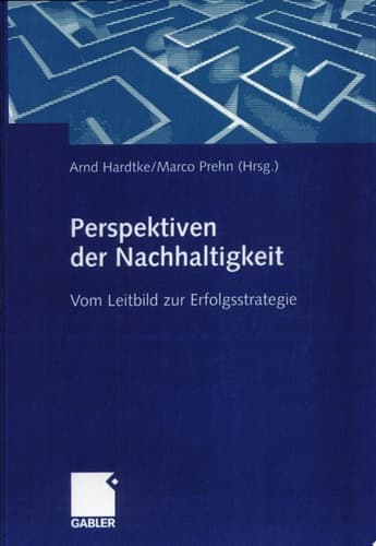 Perspektiven der Nachhaltigkeit Vom Leitbild zur Erfolgsstrategie