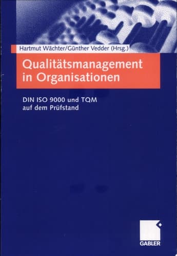 Qualitätsmanagement in Organisationen DIN ISO 9000 und TQM auf dem Prüfstand