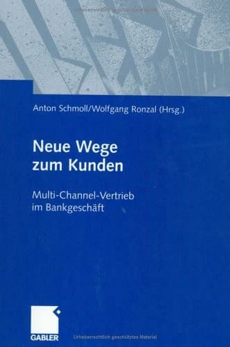 Neue Wege zum Kunden Multi-Channel-Banking