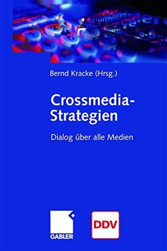 Crossmedia-Strategien Dialog über alle Medien