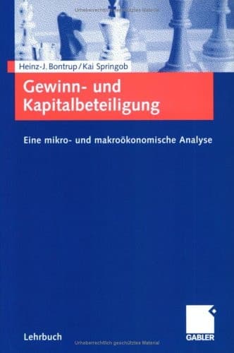 Gewinn- und Kapitalbeteiligung Eine mikro- und makroökonomische Analyse