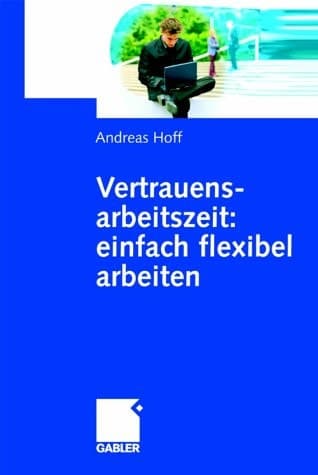 Vertrauensarbeitszeit: einfach flexibel arbeiten