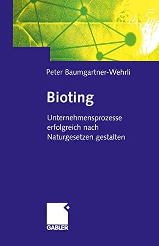 Bioting Unternehmensprozesse erfolgreich nach Naturgesetzen gestalten