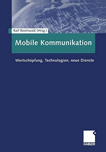 Mobile Kommunikation Wertschöpfung, Technologien, neue Dienste