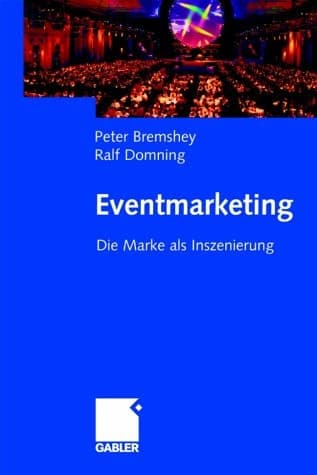 Eventmarketing Die Marke als Inszenierung