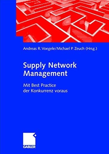 Supply Network Management Mit Best Practice der Konkurrenz voraus