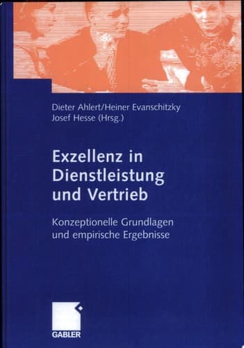 Exzellenz in Dienstleistung und Vertrieb Konzeptionelle Grundlagen und empirische Ergebnisse