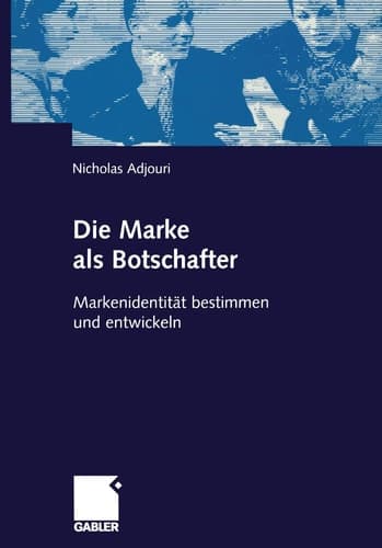 Die Marke als Botschafter Markenidentität bestimmen und entwickeln