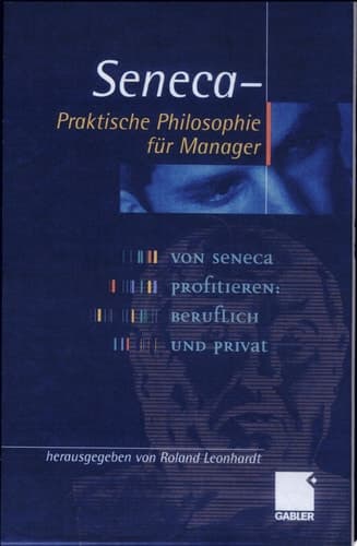 Seneca - Praktische Philosophie für Manager