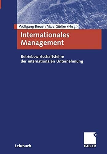 Internationales Management Betriebswirtschaftslehre der internationalen Unternehmung