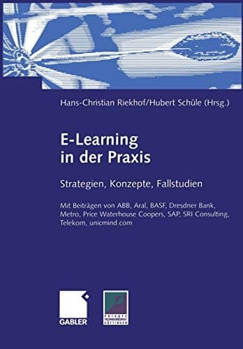 E-Learning in der Praxis Strategien, Konzepte, Fallstudien