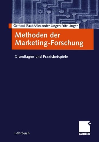 Methoden der Marketing-Forschung Grundlagen und Praxisbeispiele