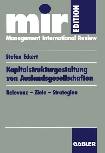 Kapitalstrukturgestaltung von Auslandsgesellschaften Relevanz — Ziele — Strategien