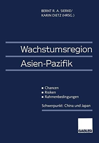 Wachstumsregion Asien-Pazifik Chancen — Risiken — Rahmenbedingungen