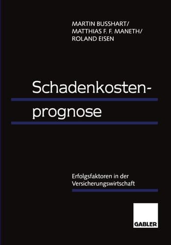 Schadenkostenprognose Erfolgsfaktoren in der Versicherungswirtschaft