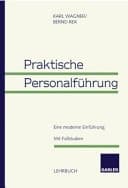 Praktische Personalführung eine moderne Einführung ; mit Fallstudien