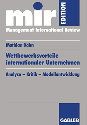 Wettbewerbsvorteile internationaler Unternehmen Analyse — Kritik — Modellentwicklung