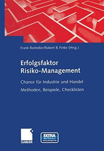 Erfolgsfaktor Risiko-Management Chance für Industrie und Handel Methoden, Beispiele, Checklisten