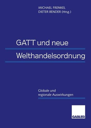 GATT und neue Welthandelsordnung Globale und regionale Auswirkungen
