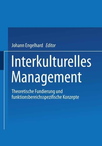 Interkulturelles Management Theoretische Fundierung und funktionsbereichsspezifische Konzepte