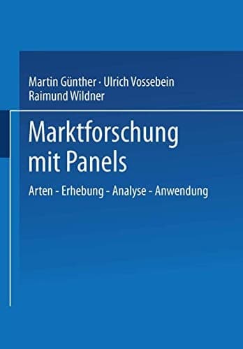 Marktforschung mit Panels Arten — Erhebung — Analyse — Anwendung