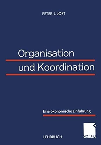 Organisation und Koordination eine ökonomische Einführung