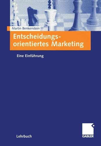 Entscheidungsorientiertes Marketing Eine Einführung