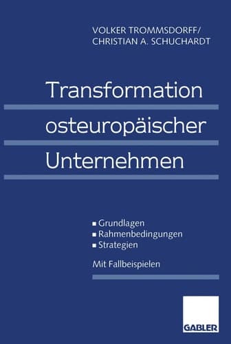 Transformation osteuropäischer Unternehmen: Grundlagen ― Rahmenbedingungen ― Strategien (German Edition)