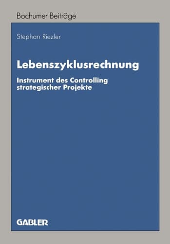 Lebenszyklusrechnung Instrument des Controlling strategischer Projekte