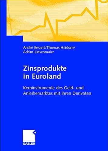 Zinsprodukte in Euroland Kerninstrumente des Geld- und Anleihemarktes mit ihren Derivaten